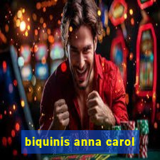 biquinis anna carol